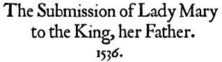The Submission of Lady Mary to her Father the King.