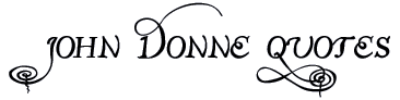 John Donne Quotes