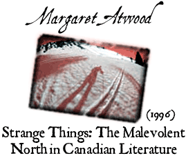 Strange Things: The Malevolent North in Canadian Literature