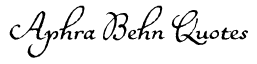 Aphra Behn Quotes