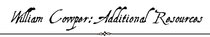 William Cowper - Additional Resources