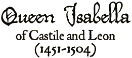 Queen Isabella of Castile and Leon (1451-1504)