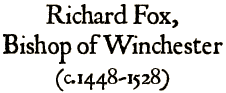 Richard Fox (c.1448-1528)